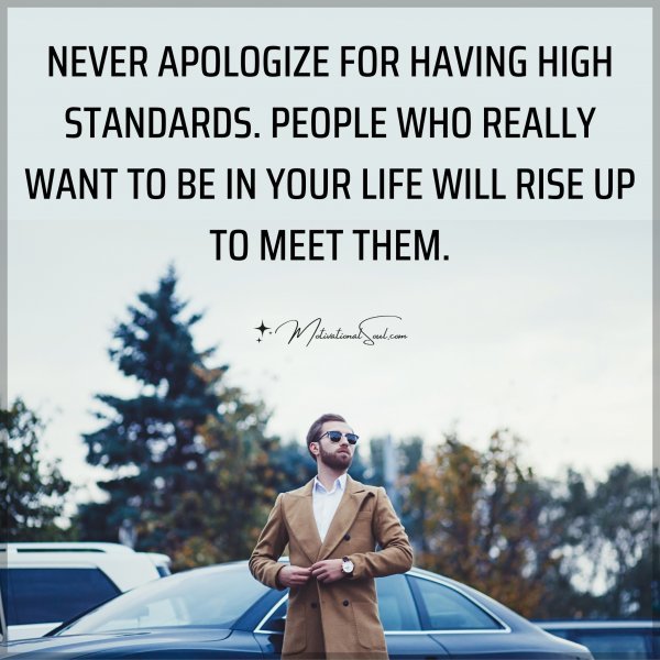 NEVER APOLOGIZE FOR HAVING