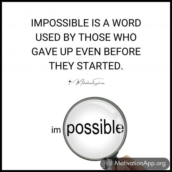 IMPOSSIBLE IS A WORD