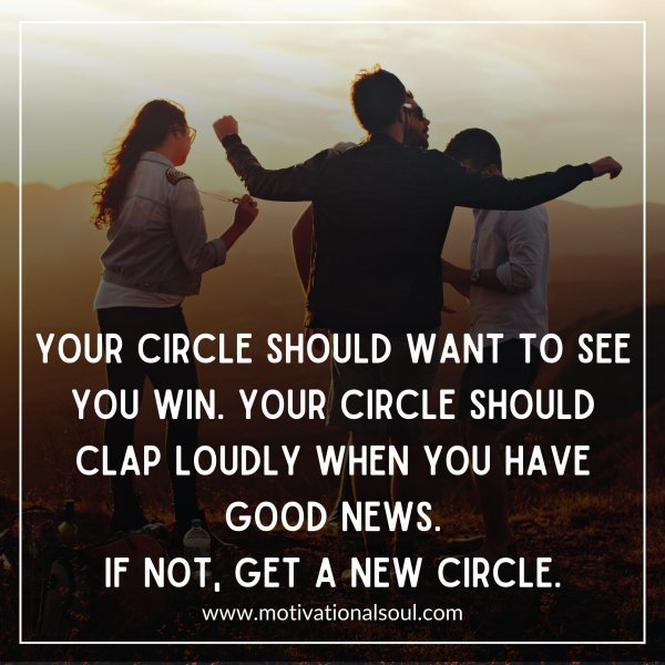 Your circle should want to see