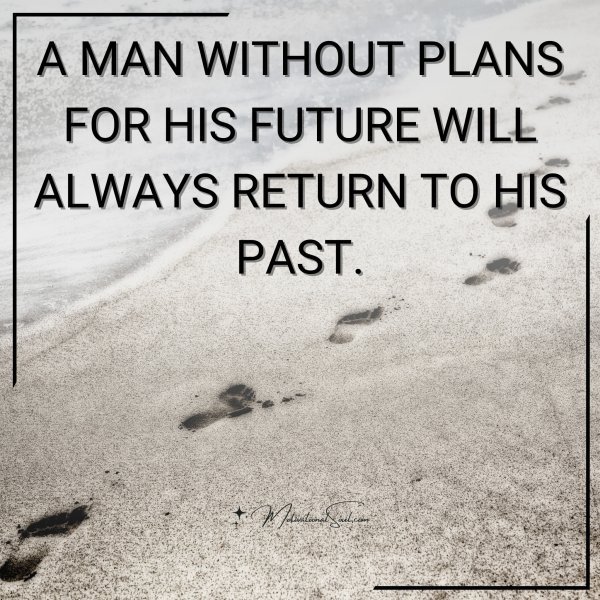A MAN WITHOUT PLANS
