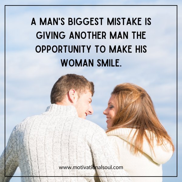 A MAN'S BIGGEST MISTAKE IS