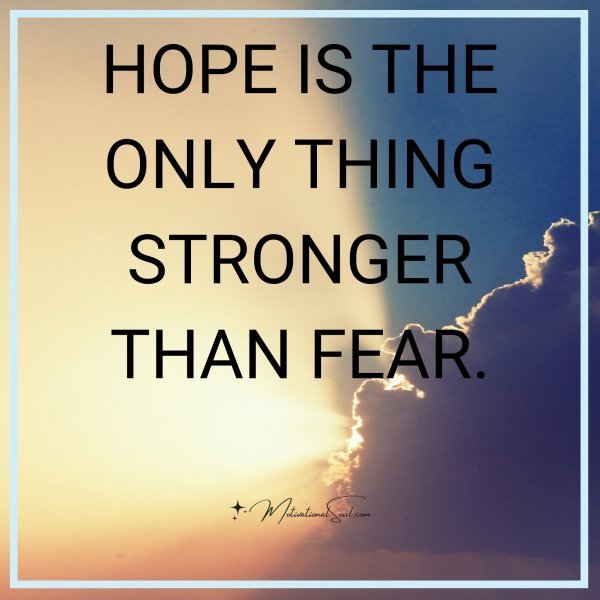 HOPE IS THE ONLY