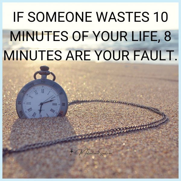 IF SOMEONE WASTES 10