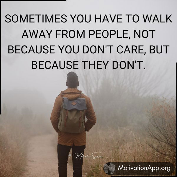 SOMETIMES YOU HAVE TO WALK