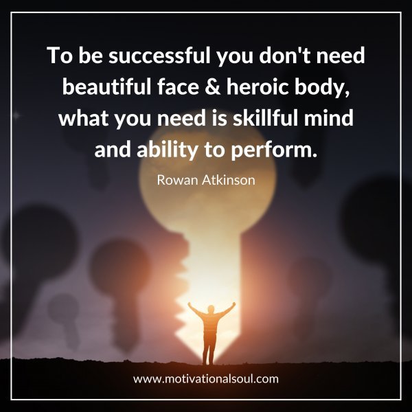 "To be successful you