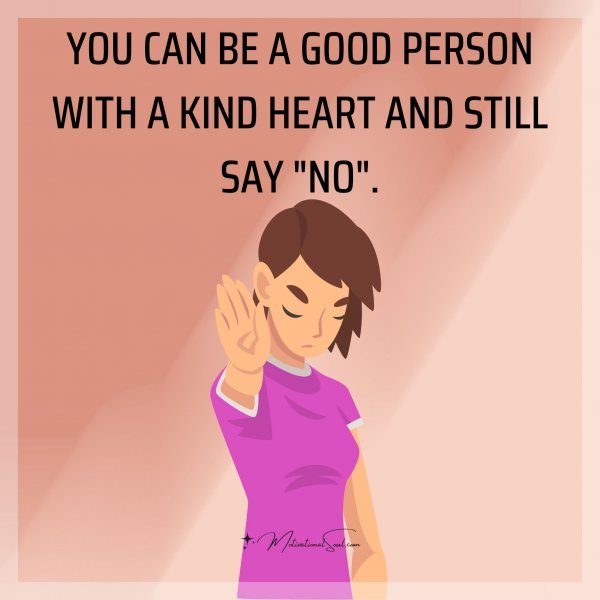 YOU CAN BE A GOOD PERSON WITH