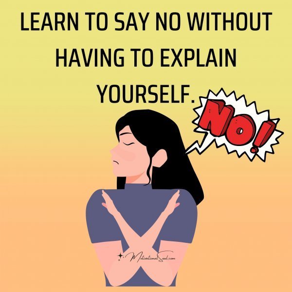 LEARN TO SAY NO WITHOUT