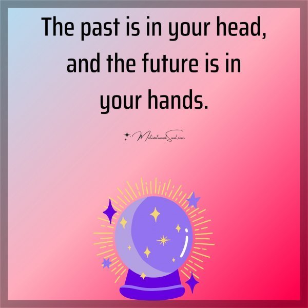 The past is in your head