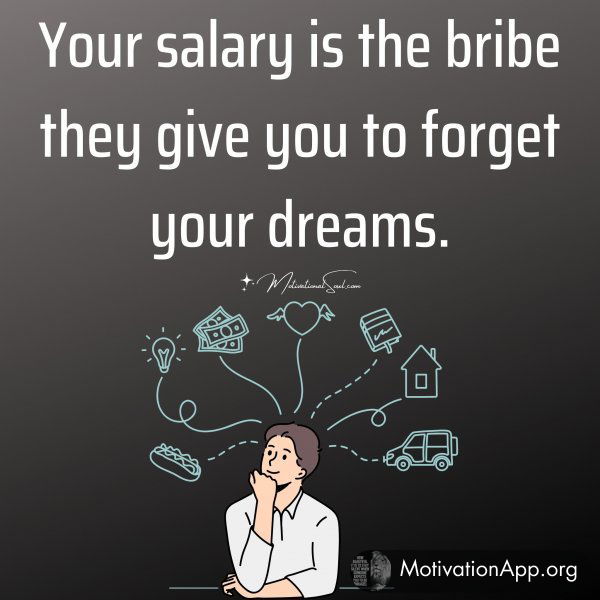 Your salary is the bribe