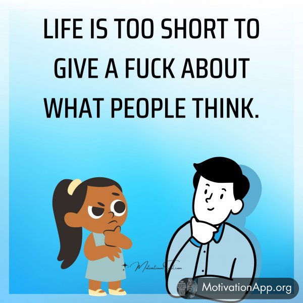 LIFE IS TOO SHORT TO