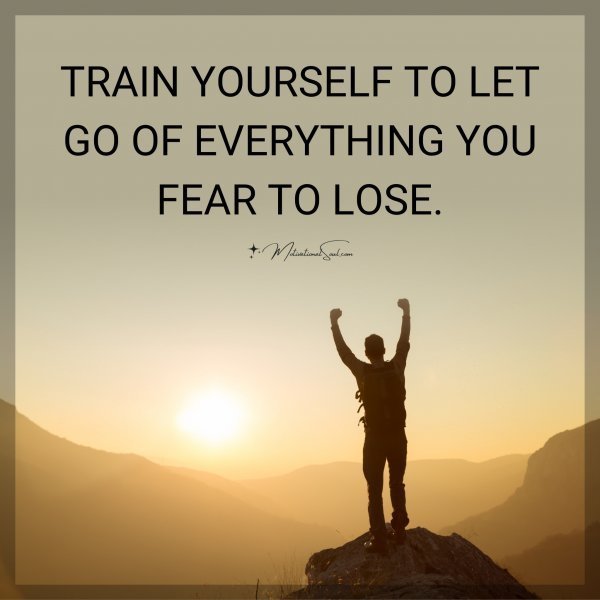 TRAIN YOURSELF TO LET