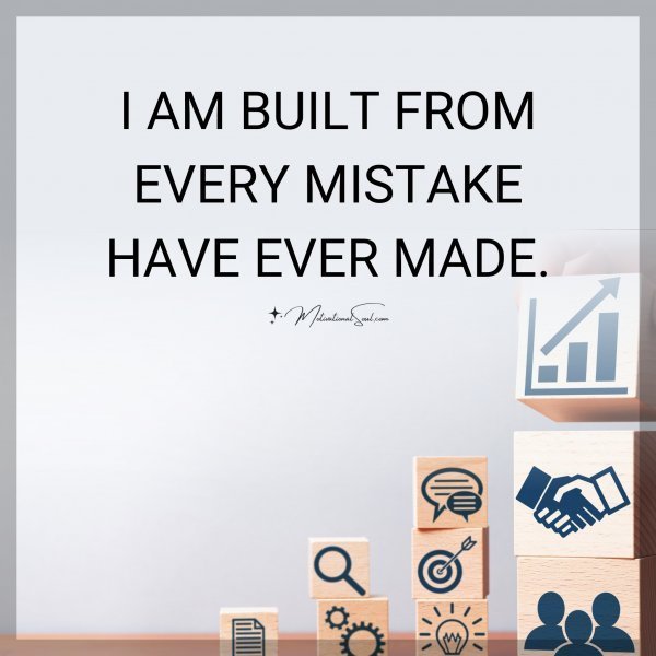 I AM BUILT FROM