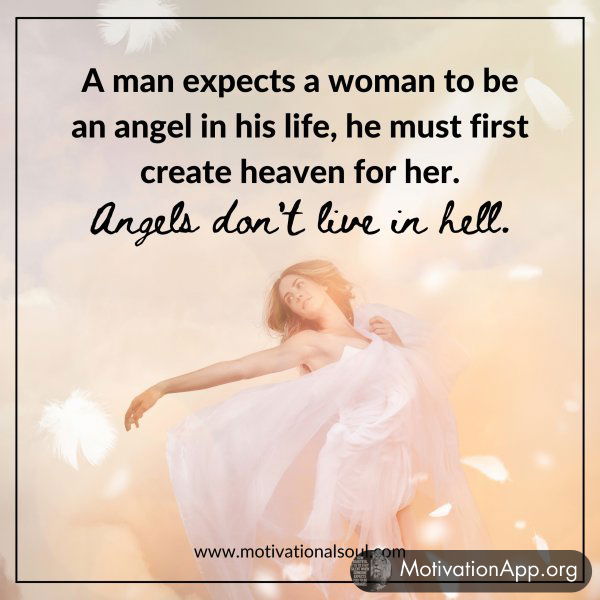 A man expects a woman to be