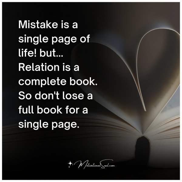 Quote: Mistake is a
single page
of life! but..
Relation is