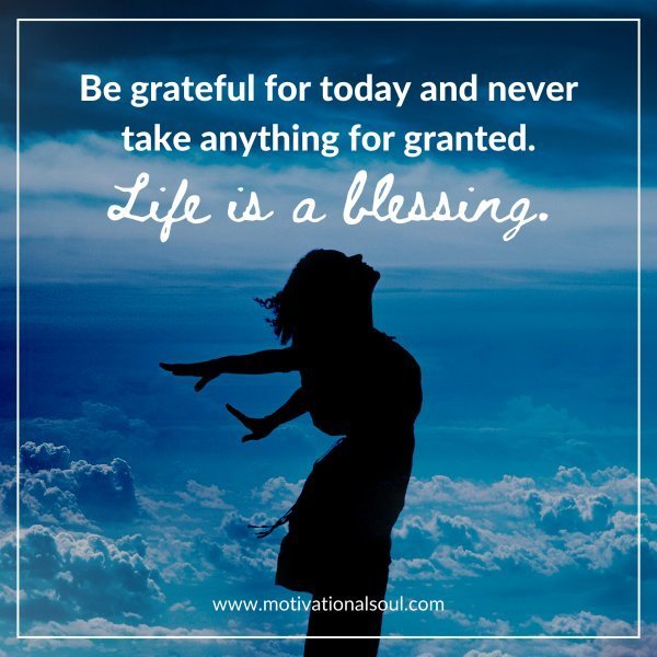 Be grateful for