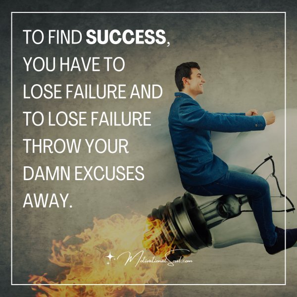 TO FIND SUCCESS
