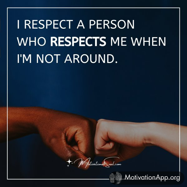 I RESPECT A PERSON