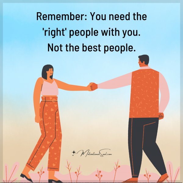 REMEMBER: YOU NEED THE 'RIGHT'