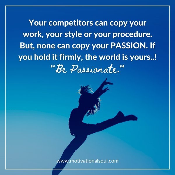 Quote: Your competitors can
copy your work,
your style or your