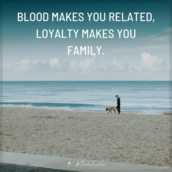 BLOOD MAKES YOU RELATED