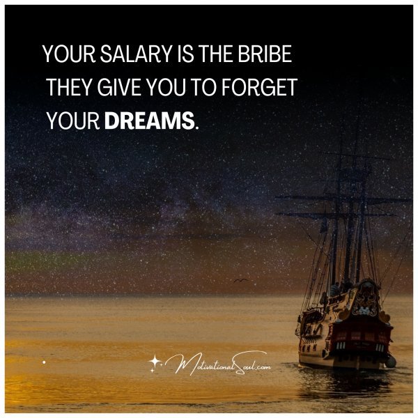 YOUR SALARY IS THE BRIBE