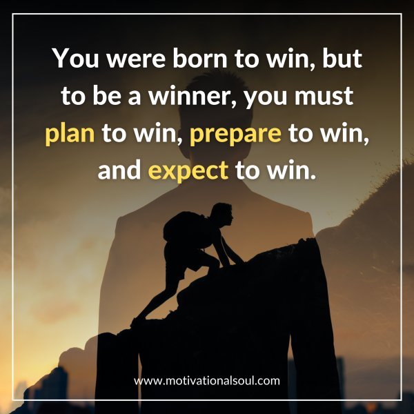 You were born to win