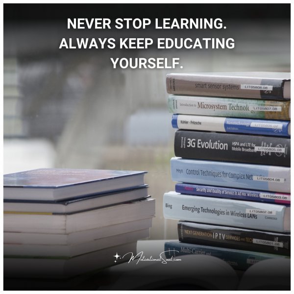 NEVER STOP LEARNING ALWAYS