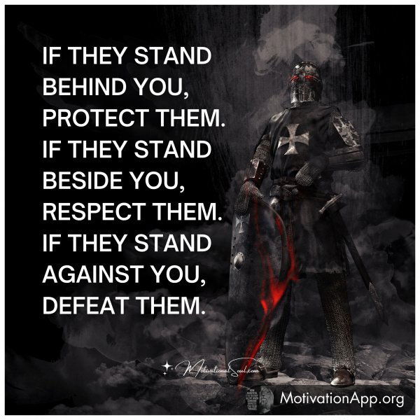 IF THEY STAND BEHIND YOU