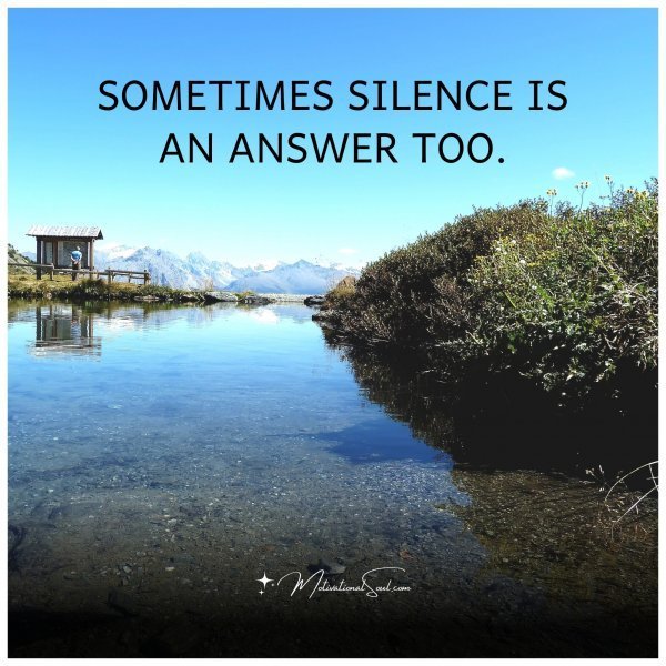 SOMETIMES SILENCE IS
