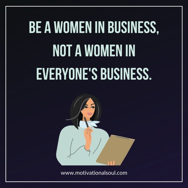 BE A WOMEN IN BUSINESS