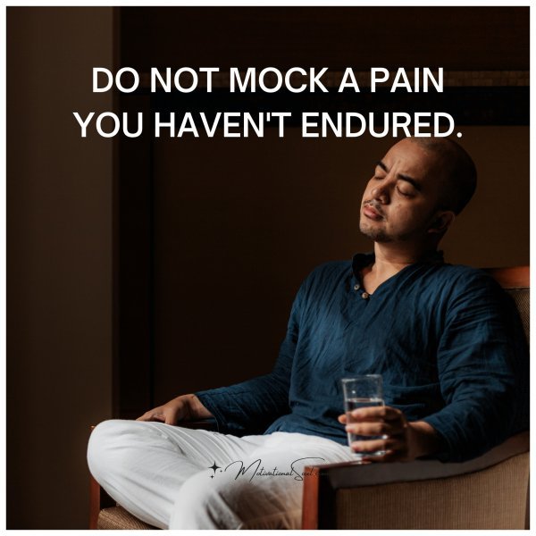 DO NOT MOCK A PAIN