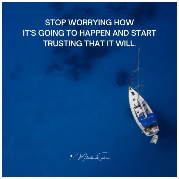 STOP WORRYING HOW