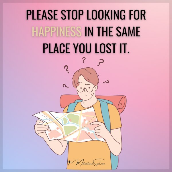 PLEASE STOP LOOKING FOR