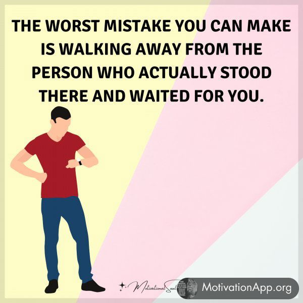 THE WORST MISTAKE YOU CAN MAKE