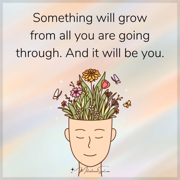 Something will grow
