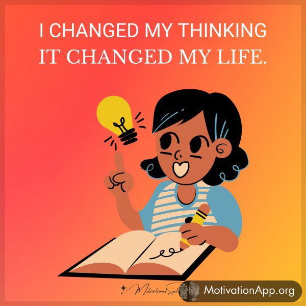 I CHANGED MY THINKING