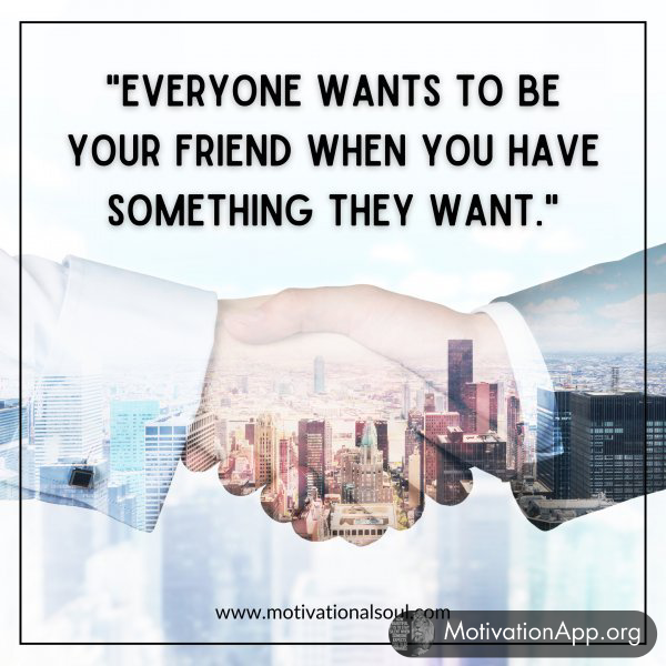 "EVERYONE WANTS TO