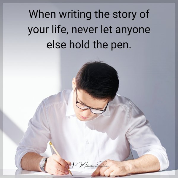 When writing the story of your life