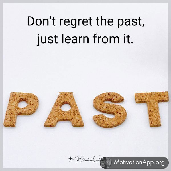 Don't regret the past