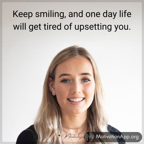 Keep smiling