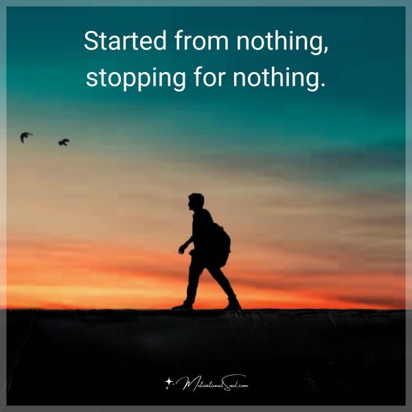 Started from nothing