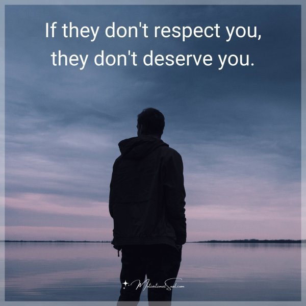 If they don't respect you