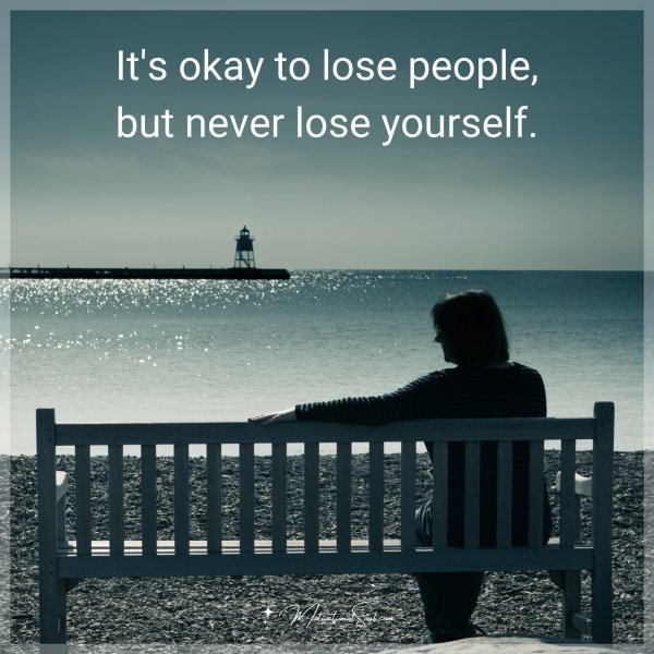 It's okay to lose people