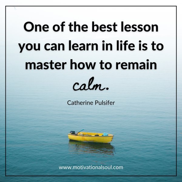 Quote: One of the best
lesson you can learn in
life is to master