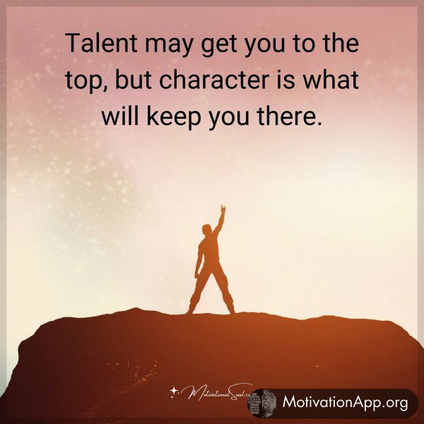 Talent may get you to the top