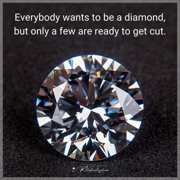 Everybody wants to be a diamond