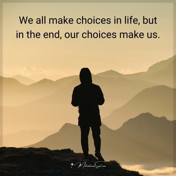 We all make choices in life