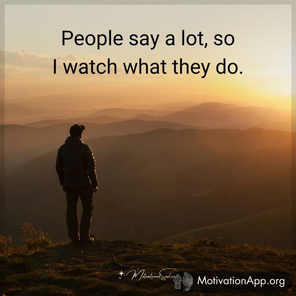 People say a lot