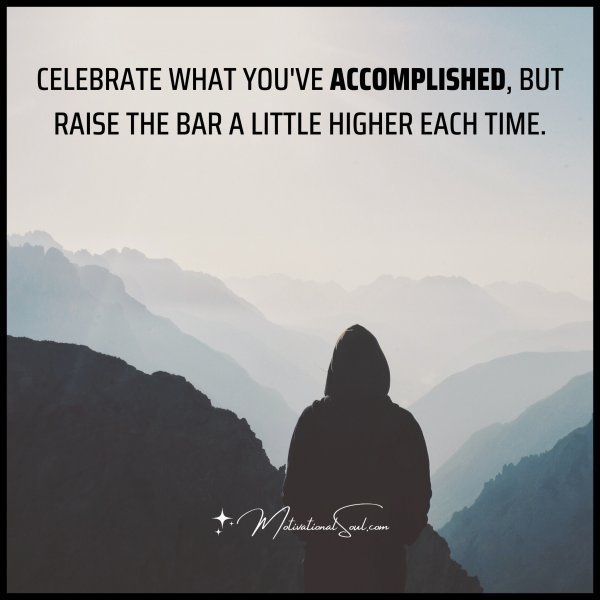 CELEBRATE WHAT YOU'VE