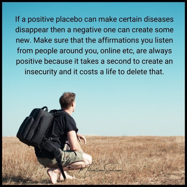 Quote: If a positive placebo can make certain diseases
disappear then